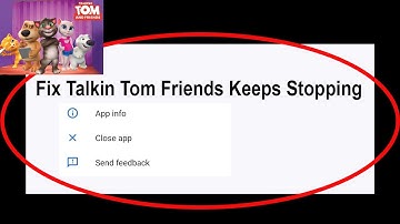 Fix Talking Tom Friends Keeps Stopping | Talking Tom Friends Crash Issue | Talking Tom Friends