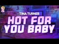 Tina Turner Hot For You Baby Lyrics mp3