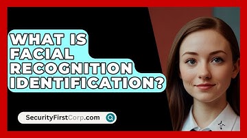 What Is Facial Recognition Identification? - SecurityFirstCorp.com