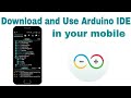 Arduino Tutorial : How to Download and Use the Arduino IDE in Mobile