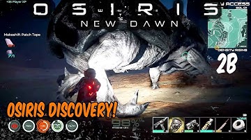 Osiris New Dawn ep2b | Osiris Discovery!     | Survive, Craft, Research