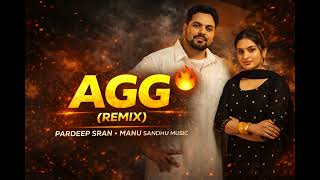 Download Lagu 🔥 AGG (Remix) – Pardeep Sran | Manu Sandhu Music | Latest Punjabi Song 2026 🔥 MP3