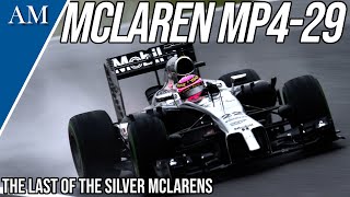 THE LAST OF THE SILVER MCLARENS! The Story of the McLaren MP4-29
