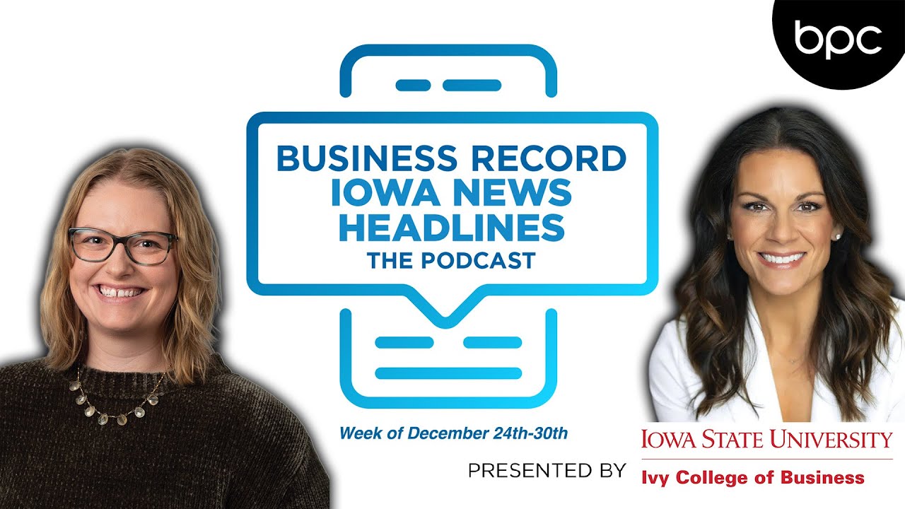 Business Record Iowa News Headlines - Episode 8: Week of Dec. 24-30