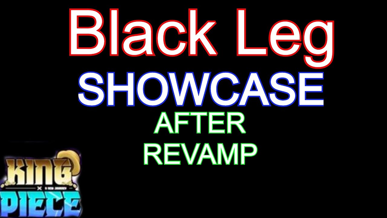 [King Piece] - Black Leg Showcase after REVAMP!