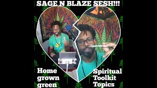 Sage n Blaze sesh...the Guesstimate of Time