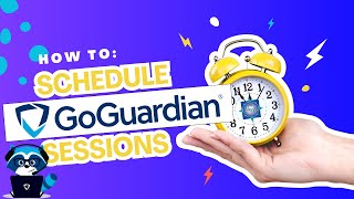 Scheduling Sessions in GoGuardian