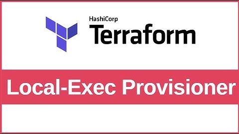 Terraform Local-Exec Provisioner: Run Local Commands/Scripts During Resource Creation/Destruction
