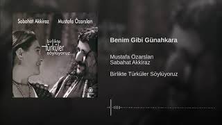 Sabahat Akkiraz & Mustafa Özarslan · Benim Gibi Günahkara [ 2014 Akkiraz Müzik ]