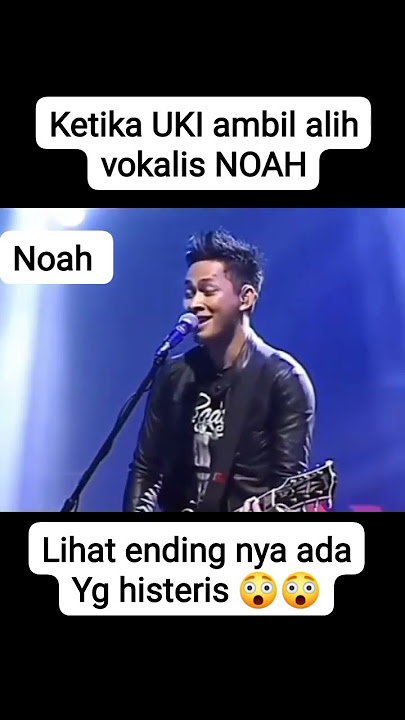 uki ambil alih vokalis Noah. #sahabatnoah #viralvideo #viralsong #fypviral #viralshort #viralreels