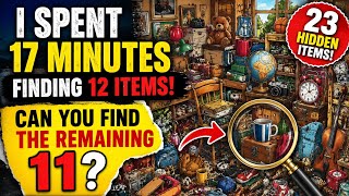 🔍 I Spent 17 Minutes Finding 12 Items... Can You Find the Remaining 11? Wealth