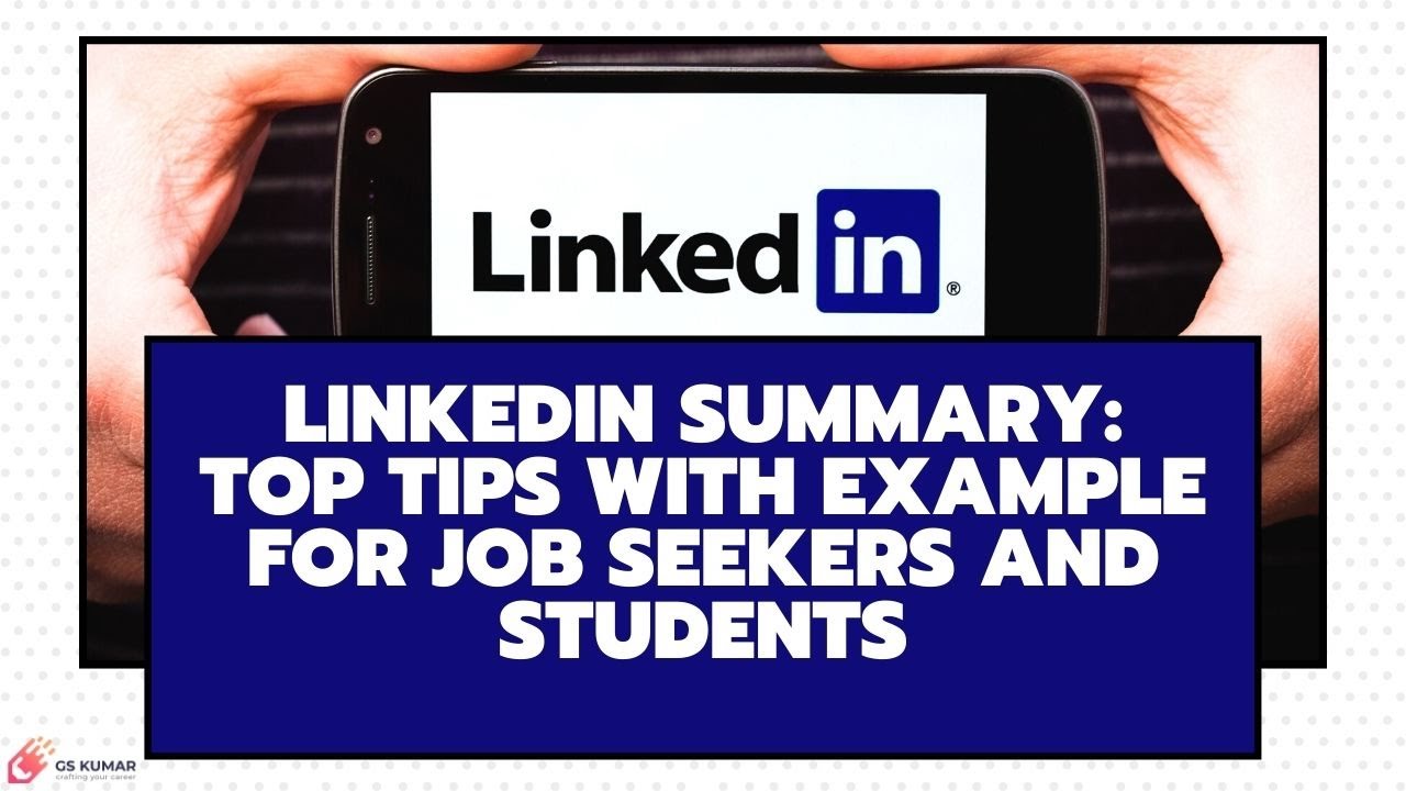 LinkedIn Summary Top Tips with Example for Job Seekers and Students | GSKUMAR