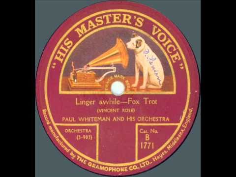 Paul Whiteman and His Orchestra   Linger Awhile