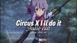 Circus x I ll do it ~ Britney Spears x Heidi Montag {Audio Edit}