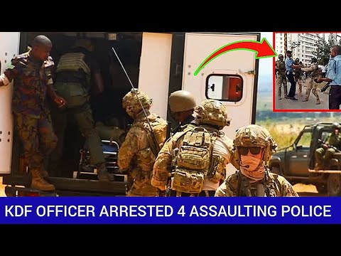 KDF Soldier Arrested After Allegedly Assaulting Police Officer ...