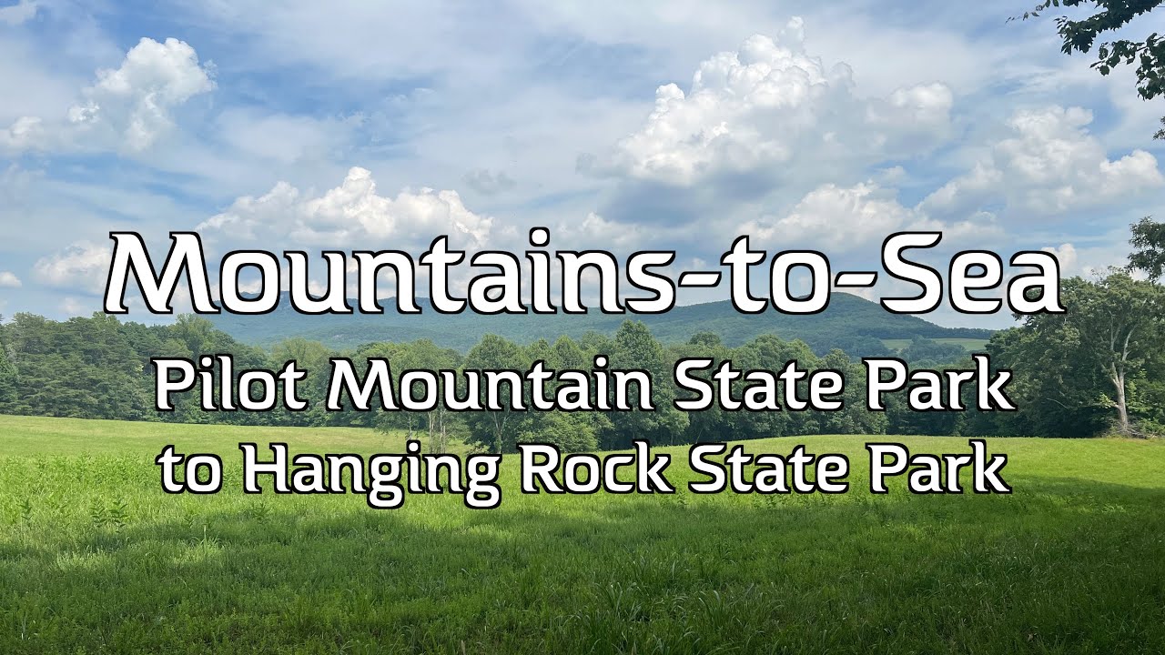 Mountains-to-Sea Trail - Pilot Mountain State Park to Hanging Rock State Park (Sauratown Trail)