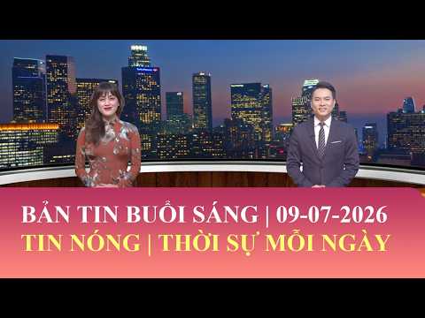 Thời Sự Buổi Sáng | 09/07/2026 | FULL🔴