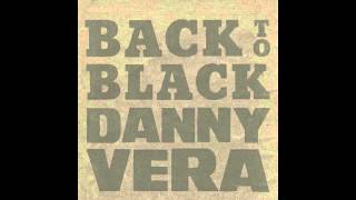 Watch Danny Vera Back To Black video