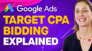 Target CPA Bidding in Google Ads - How to set up and who is it right for