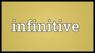 Video shows what infinitive means. a non-finite verb form considered
neutral with respect to inflection; depending on language variously
found used auxi...