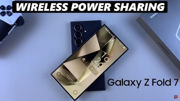 How To Enable Wireless Power Sharing On Samsung Galaxy Z Fold 7