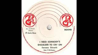 Fermena Edwards - I Need Sombody's Shoulder To Cry On        MRRH
