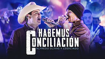 Habemus Conciliación (En Vivo) - Codiciado & Alfredo Olivas