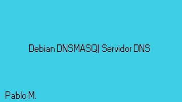 Debian DNSMASQ | Servidor DNS