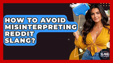 How To Avoid Misinterpreting Reddit Slang? - SlangXplained