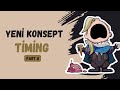 Yeni konsept timing #part8
