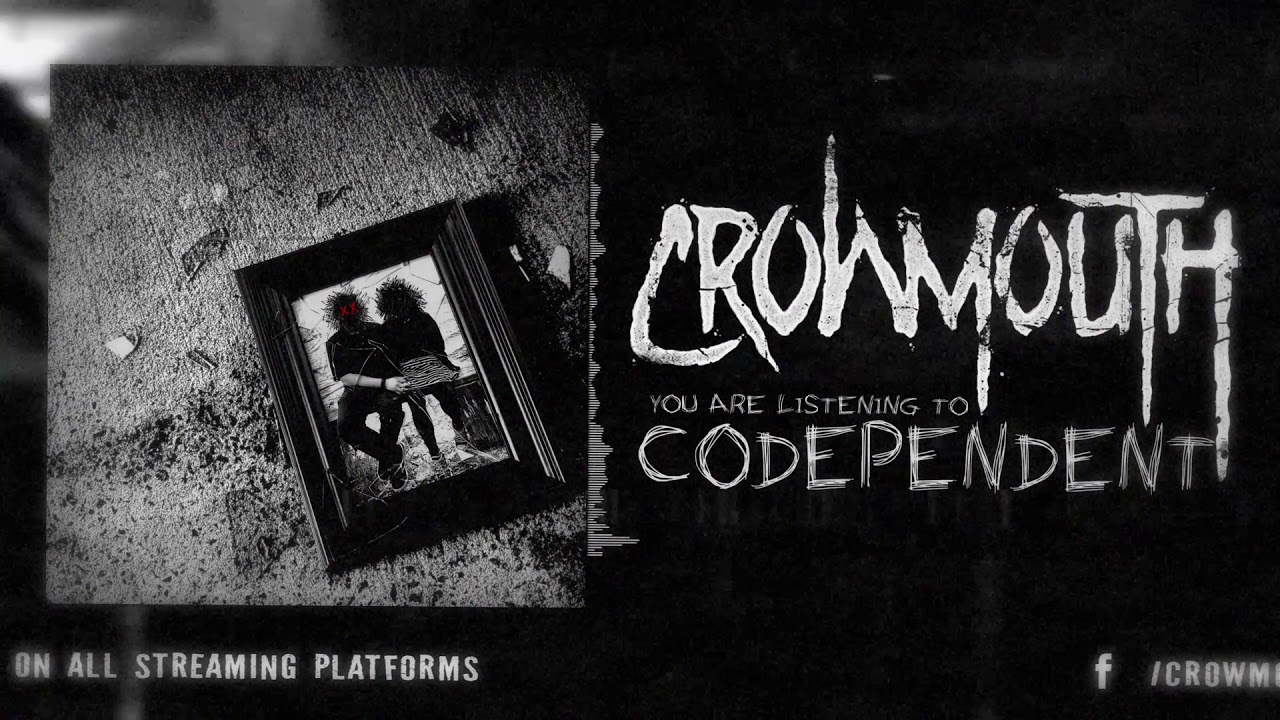 Crowmouth - Codependent [Single] (2020)