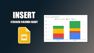 How to insert stacked column chart in google slides