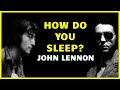 How Do You Sleep? JOHN LENNON (2020)