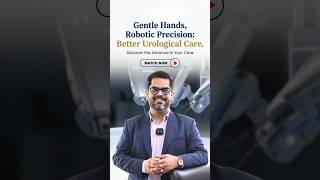 Precision That Heals: The Future of Urological Care by Dr.Ankit Vaishnav