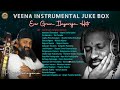 Ilayaraja Raja Juke box - Veena instrumental - Phani narayana - String wings Mp3 Song