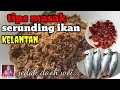 CARA DAN TIPS MASAK SERUNDING IKAN KELANTAN (English subtitles) #moktihchannel