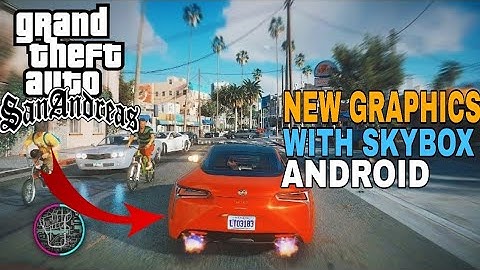 GTA SAN ANDREAS NEW HD GRAPHICS SKYBOX 2020 | SUPPORT ANDROID 8,9 & 10 |GTA SA HIGH GRAPHICS MODPACK