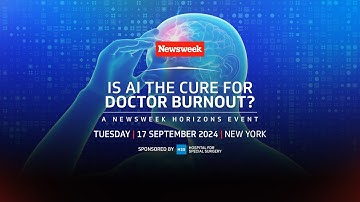 Newsweek Horizons Event Promo: Is AI The Cure For Doctor Burnout?