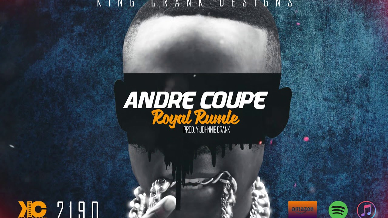Andre Couple - Royal Rumble(Prod. By Johnnie Crank) - YouTube