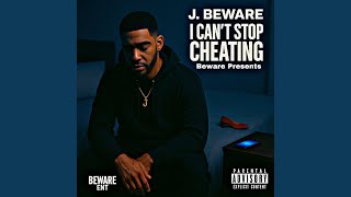 I Can't Stop Cheating (J. Beware Remix) Wealth