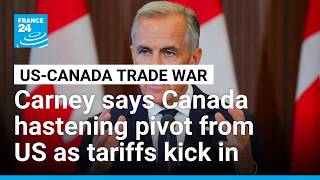 Canada will move faster from US reliance as tariffs take effect and Trump response looms