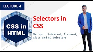 Different CSS Selectors Class , ID, Elements, Universal Selectors: Lecture 4