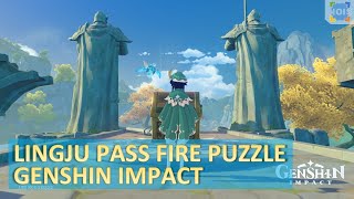 Lingju Pass Fire Puzzle - Genshin Impact Lingju Pass Puzzle Solution Genshin Impact