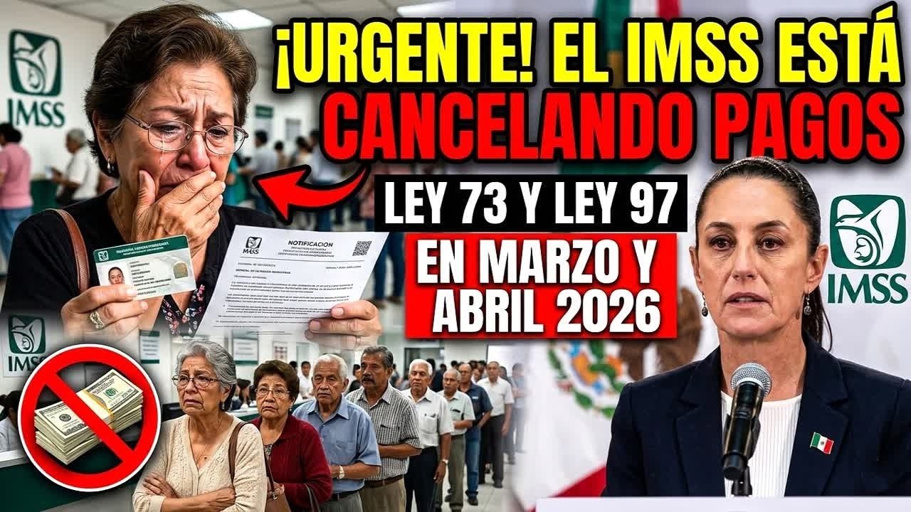 🚨El IMSS está cancelando💰PAGOS a PENSIONADOS de Ley 73 y Ley 97 en📅Marzo y Abril de 2026❗👴👵