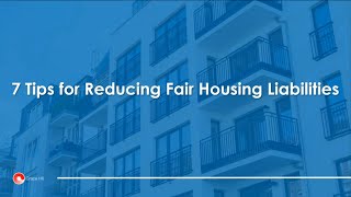 7 Tips To Reduce Fair Housing Liabilities
