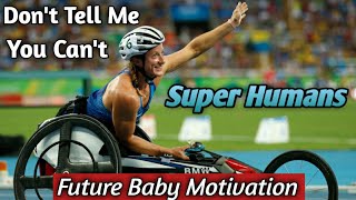 Paralympics Motivation Video - Super Humans Of The World Future Baby