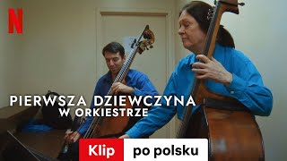 Pierwsza dziewczyna w orkiestrze (Klip) | Zwiastun po polsku | Netflix