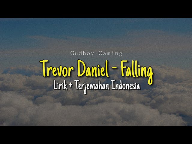 Trevor Daniel - Falling, lirik dan terjemahan Indonesia | lyric class=