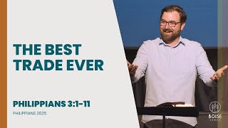 The Best Trade Ever | Philippians 3:1-11