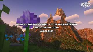 Download lagu DJ PLAY FOR ME X FADED STYLE EPAM ESTETOD VIRAL TIKTOK 2026